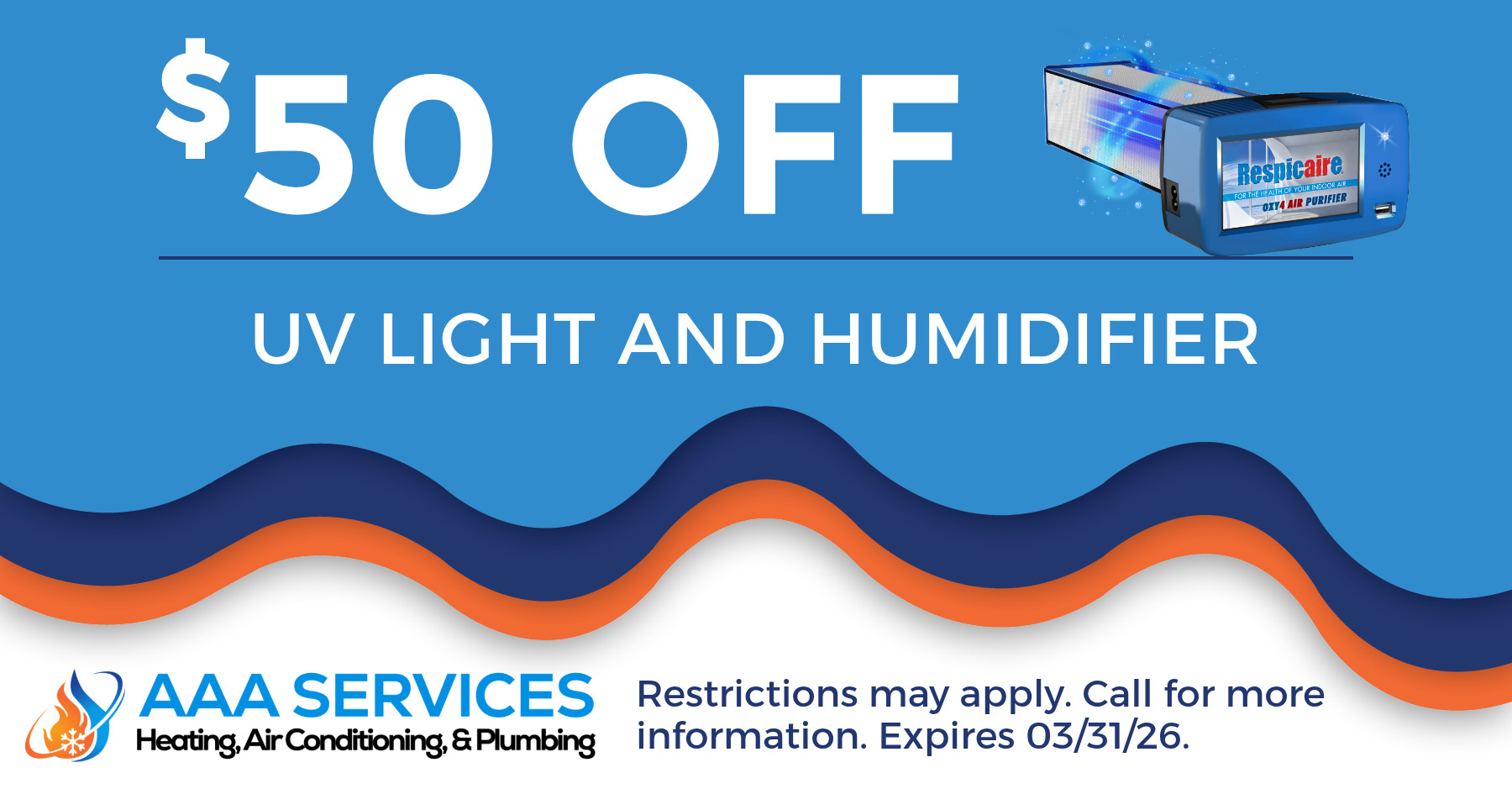 $50 Off UV Light and Humidifier. Restrictions may apply. Call for more information. Expires 03/31/2026.